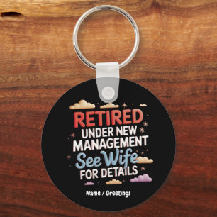 Retired Under New Management See Wife for Details Key Ring