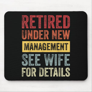 Retired Under New Management See Wife For Details Mouse Mat