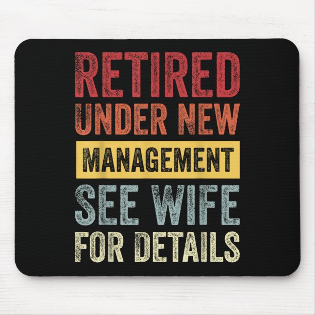 Retired Under New Management See Wife For Details  Mouse Mat (Front)