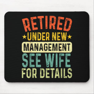 Retired Under New Management See Wife For Details  Mouse Mat