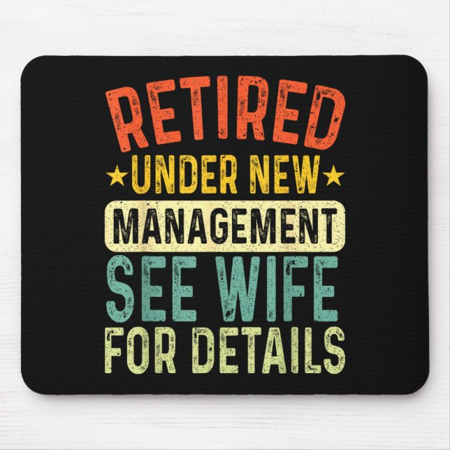 Retired Under New Management See Wife For Details  Mouse Mat (Front)