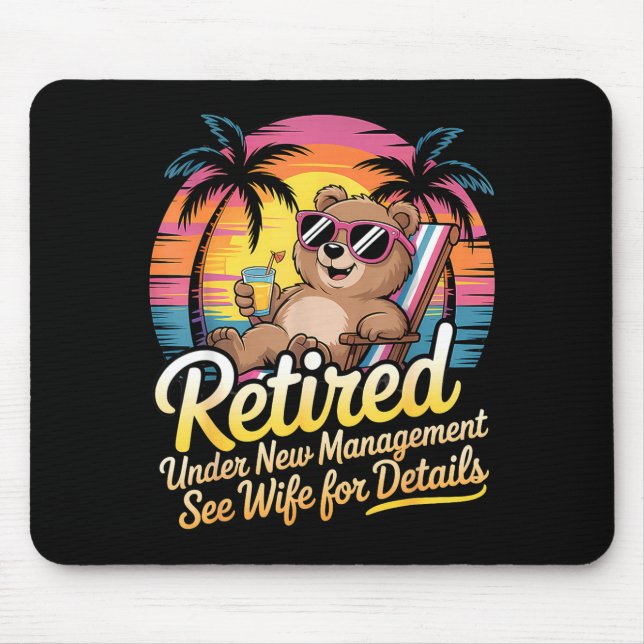 Retired Under New Management See Wife For Details  Mouse Mat (Front)