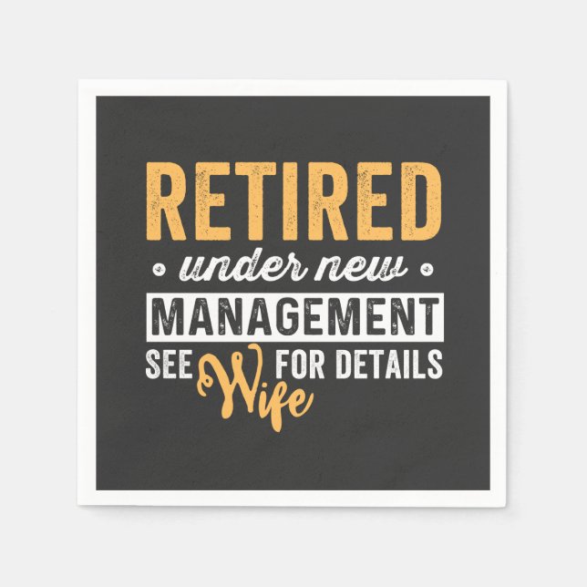 retired under new management see wife for details. napkin (Front)