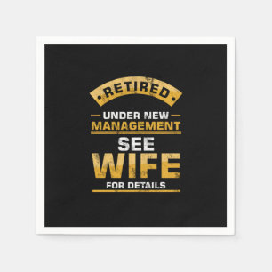 Retired Under New Management See Wife Funny Husban Napkin
