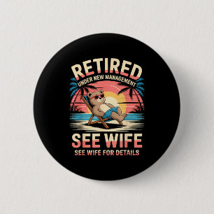 Retired Under New Management See Wife Funny Retire 6 Cm Round Badge