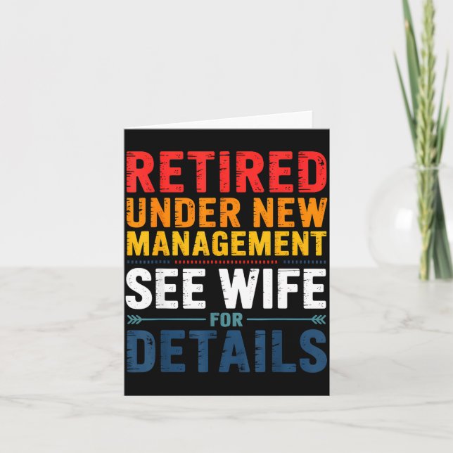 Retired Under New Management See Wife Funny Retire Card (Front)