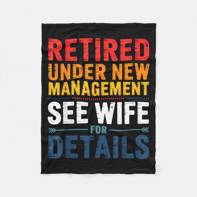 Retired Under New Management See Wife Funny Retire Fleece Blanket (Front)