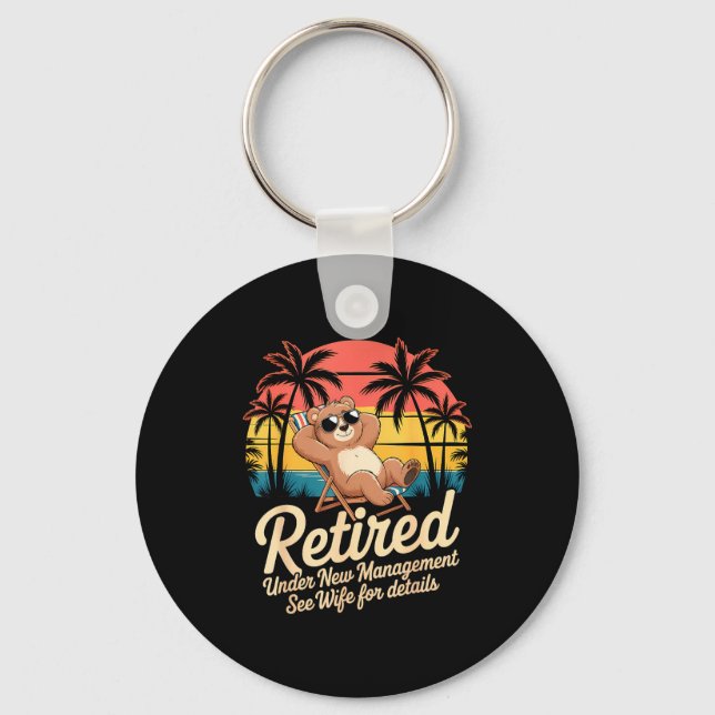 Retired Under New Management See Wife Funny Retire Key Ring (Front)