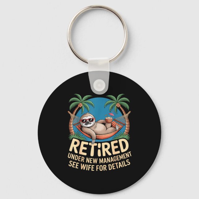 Retired Under New Management See Wife Funny Retire Key Ring (Front)