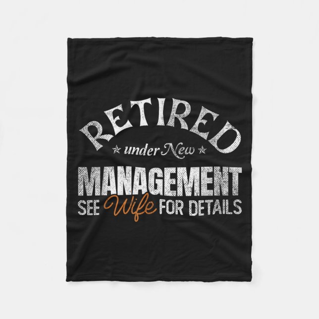 Retired Under New Management See Wife _ Retirement Fleece Blanket (Front)