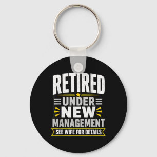 Retired Under New Management See Wife Retirement Key Ring