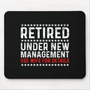 Retired Under New Management See Wife Retirement Mouse Mat