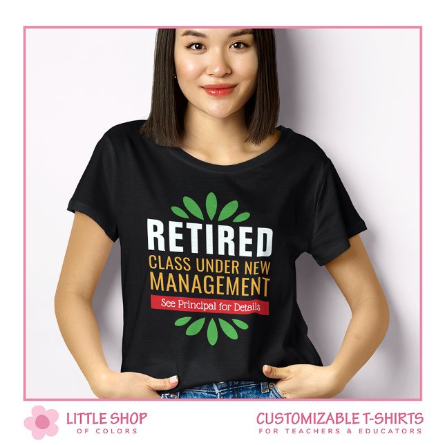 Retired Under New Management Teacher Retirement T-Shirt (Creator Uploaded)