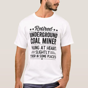 Retired Underground Coal Miner T-Shirt