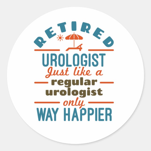 Retired Urologist Urology Retirement Happier Classic Round Sticker (Front)