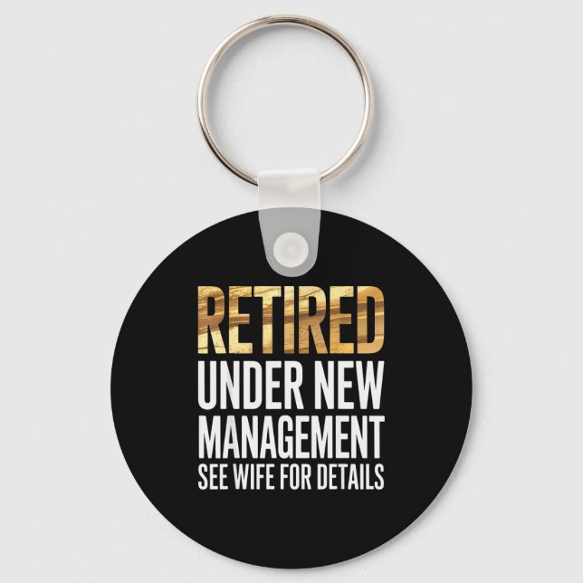 Retired Us Army Under New Management See Wife For  Key Ring (Front)