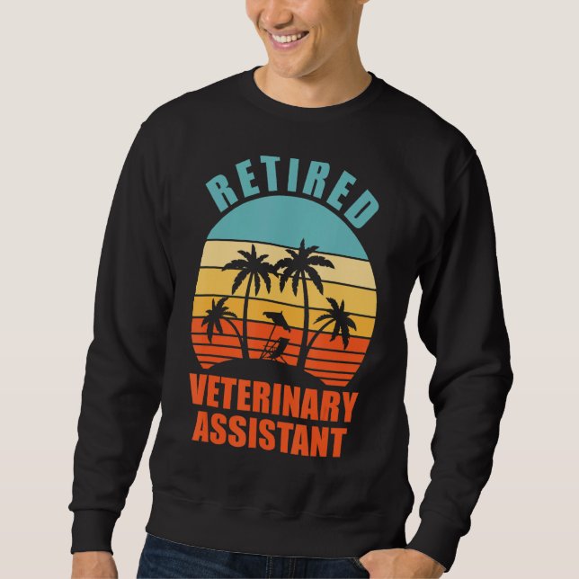 Retired Veterinary Assistant  Happy Retirement Sweatshirt (Front)