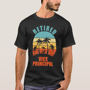 Retired Vice Principal, Teaching, Happy Retiremen T-Shirt