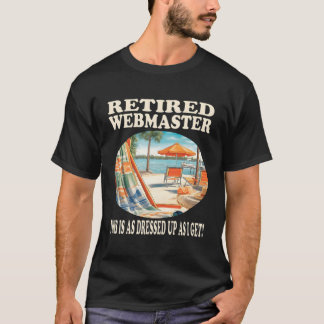 Retired Webmaster Relaxation T-Shirt