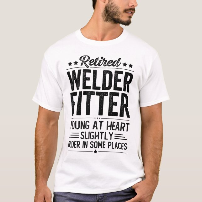 Retired Welder Fitter T-Shirt (Front)