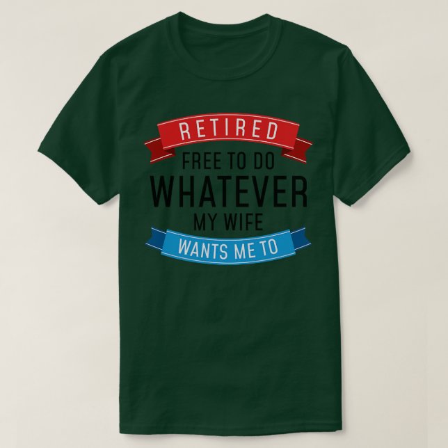 Retired Whatever 3 T-Shirt (Design Front)