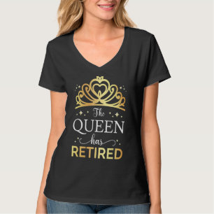 Retired Woman Queen Has Retired Legend Retirement T-Shirt