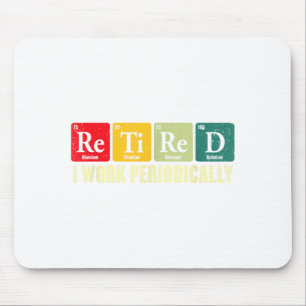 Retired Work Periodically Chemistry Retirement Mouse Mat