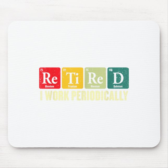 Retired Work Periodically Chemistry Retirement Mouse Mat (Front)