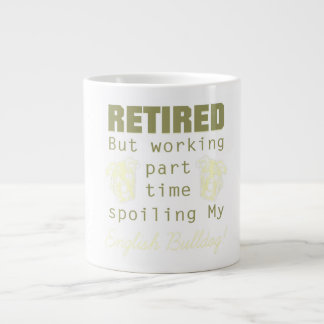 Retired Working Spoiling English Bulldog Dog Owner Large Coffee Mug