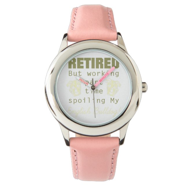Retired Working Spoiling English Bulldog Dog Owner Watch (Front)