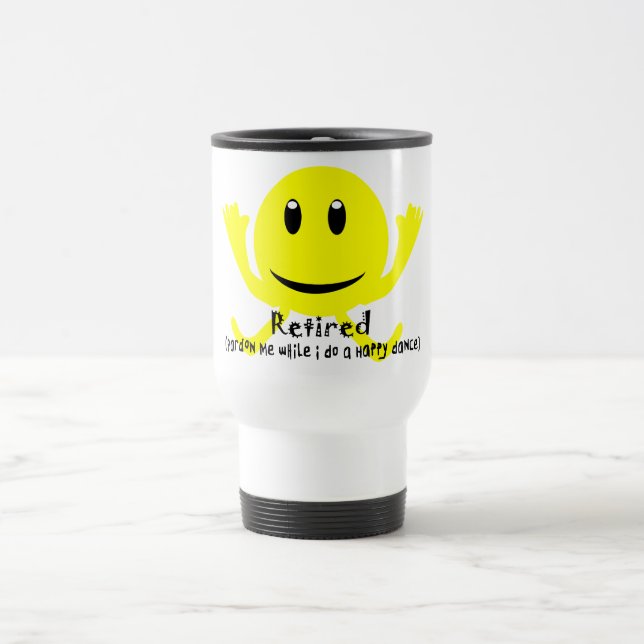 "Retired" YELLOW HAPPY DANCE Travel Mug (Center)