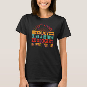 Retired Zoologist Wildlife Zoology Zoo Employee Zo T-Shirt