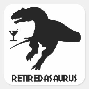 Retiredasaurus Square Sticker