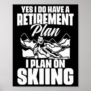 Retiree Funny Retirement Retire Pension Skiing Ret Poster
