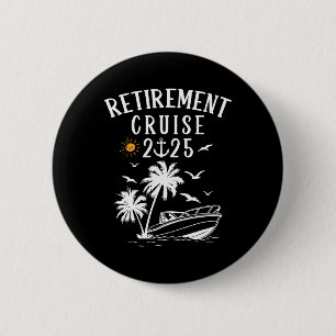 Retirement 2025 Cruise Funny Summer Cruising Retir 6 Cm Round Badge