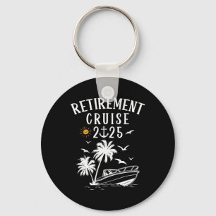 Retirement 2025 Cruise Funny Summer Cruising Retir Key Ring