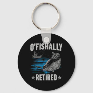 Retirement 2025 Fishing Fisherman O-fish-ally Reti Key Ring