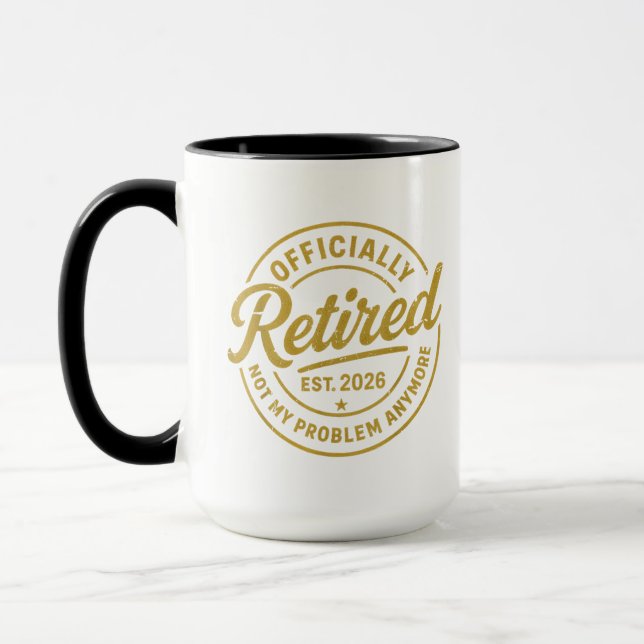 Retirement 2026 Retired 2026 Not My Problem Mug (Left)