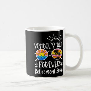 Retirement 2026 Schools Out Forever Beach Sunset Coffee Mug