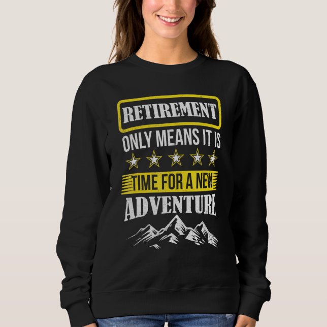 Retirement Adventure Mountain Traveller Camper Hik Sweatshirt (Front)
