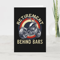 Retirement Behind Bars Funny Motorcycle