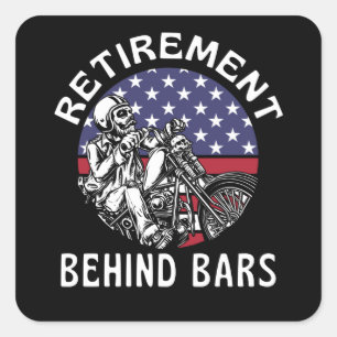 Retirement Behind Bars  Funny Motorcycle Square Sticker