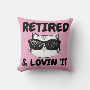 RETIREMENT CAT PILLOW, RETIRED & LOVIN' IT CUSHION