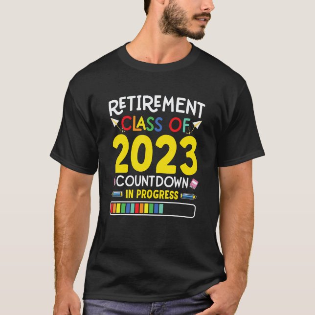 Retirement Class Of 2023 Countdown In Progress Tea T-Shirt (Front)