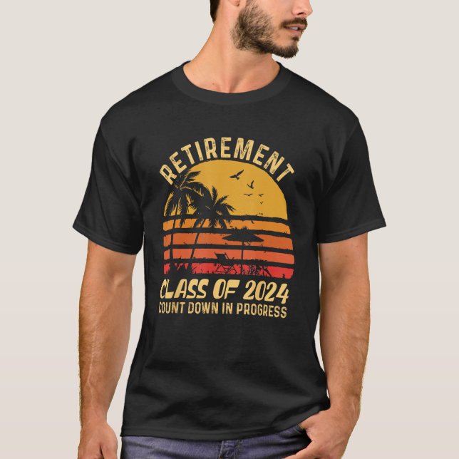 Retirement Class Of 2024 Count Down Progress Retir T-Shirt (Front)