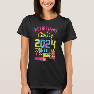 Retirement Class Of 2024 Count Down Progress Retir T-Shirt