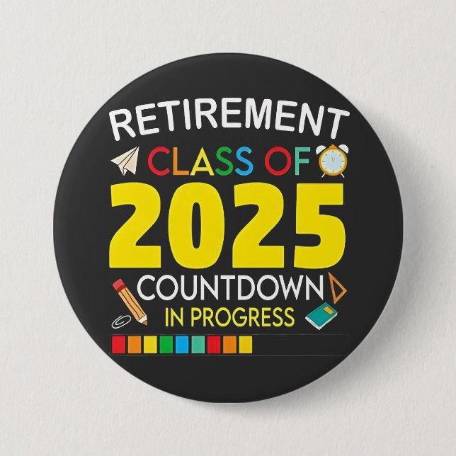 Retirement Class of 2025 Countdown in Process 7.5 Cm Round Badge (Front)