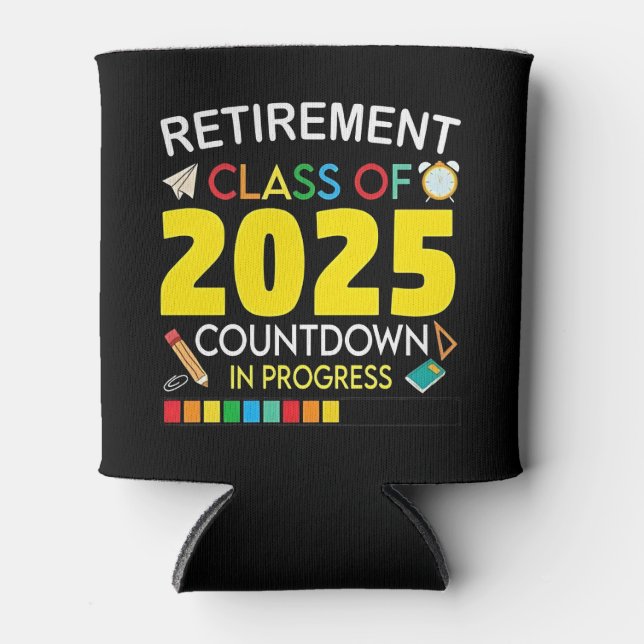Retirement Class of 2025 Countdown in Process Can Cooler (Front)