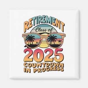 Retirement Class Of 2025 Countdown In Progress Magnet