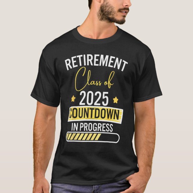 Retirement Class Of 2025 Countdown In Progress Tea T-Shirt (Front)